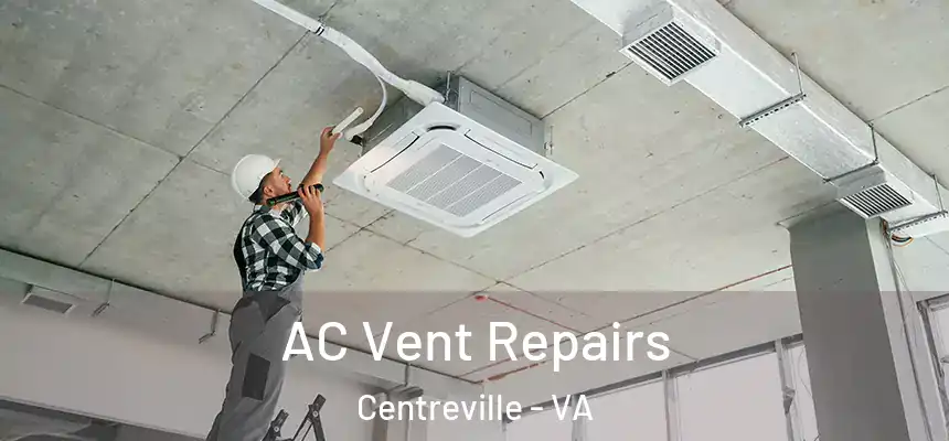  AC Vent Repairs Centreville - VA
