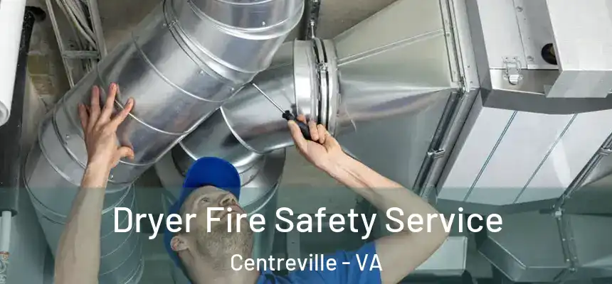  Dryer Fire Safety Service Centreville - VA