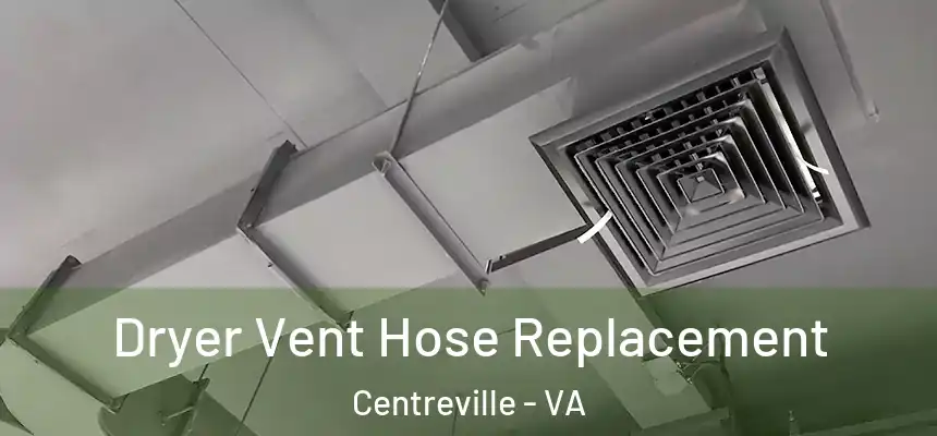  Dryer Vent Hose Replacement Centreville - VA