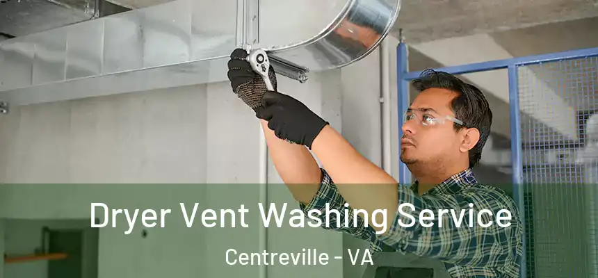  Dryer Vent Washing Service Centreville - VA