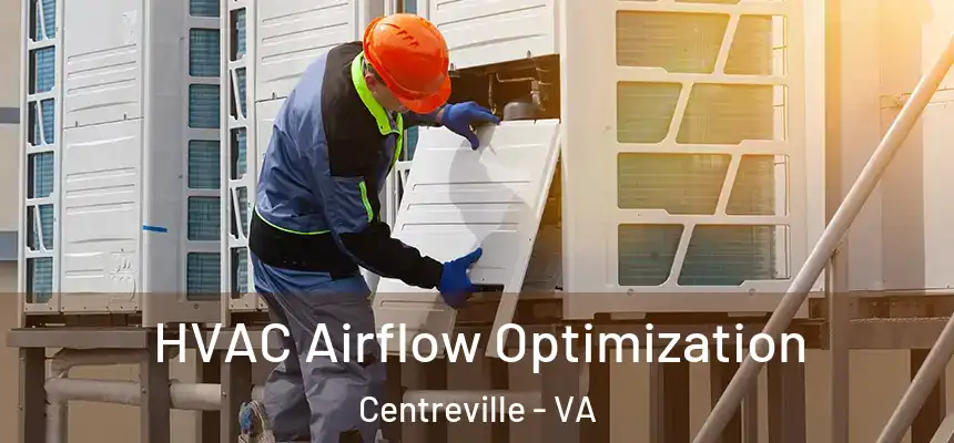  HVAC Airflow Optimization Centreville - VA