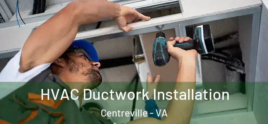  HVAC Ductwork Installation Centreville - VA
