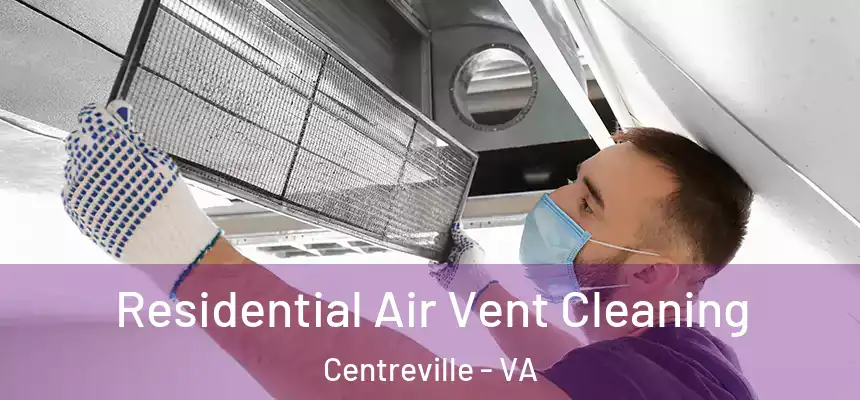  Residential Air Vent Cleaning Centreville - VA
