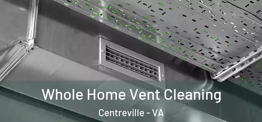  Whole Home Vent Cleaning Centreville - VA